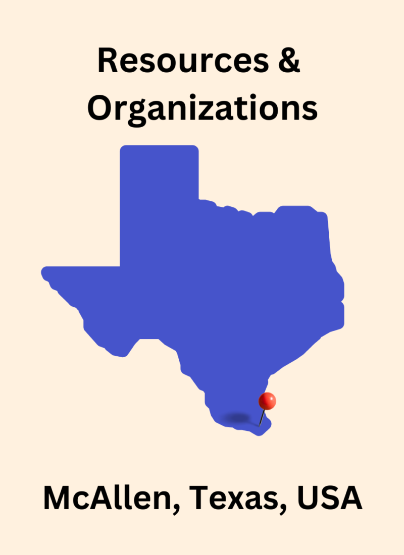 Helpful Resources & Organizations- McAllen, Texas, USA